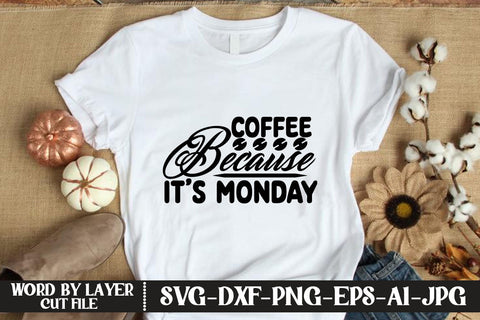 Coffee Because I Monday SVG DESIGN SVG MStudio 