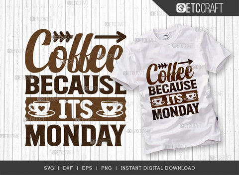 Coffee Because Its Monday SVG Bundle, Coffee Svg, Coffee Party Svg, Coffee Life, Coffee Quotes, ETC T00536 SVG ETC Craft 