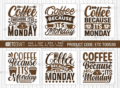 Coffee Because Its Monday SVG Bundle, Coffee Svg, Coffee Party Svg, Coffee Life, Coffee Quotes, ETC T00536 SVG ETC Craft 