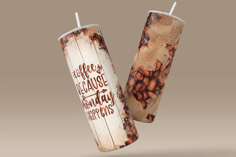 Coffee Because Monday Happens Quote Tumbler Wrap PNG, Coffee Beans and Foam, Skinny 20 oz PNG, Seamless Sublimation Design, Digital Downloads Sublimation Syre Digital Creations 