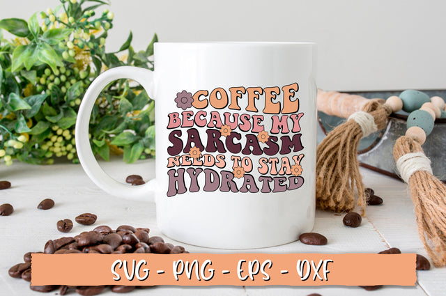 Coffee because my sarcasm needs to stay hydrated SVG, Retro Coffee SVG Shetara Begum 