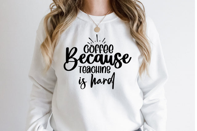 coffee because teaching is hard svg SVG orpitasn 