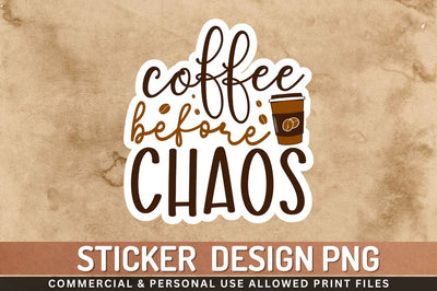 Coffee before chaos Sublimation PNG Sublimation Regulrcrative 