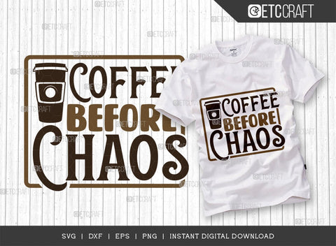 Coffee Before Chaos SVG Bundle, Coffee Svg, Coffee Party Svg, Coffee Life, Coffee Quotes, ETC T00539 SVG ETC Craft 