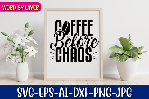 Coffee Before Chaos Svg ccut File SVG Blessedprint 