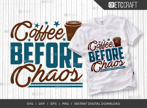Coffee Before Chaos SVG Cut File, Caffeine Svg, Coffee Time Svg, Coffee Quotes, Coffee Cutting File, TG 01762 SVG ETC Craft 