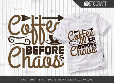 Coffee Before Chaos SVG Cut File, Coffee Svg, Coffee Party Svg, Coffee Life, Coffee Quotes, ETC T00539 SVG ETC Craft 