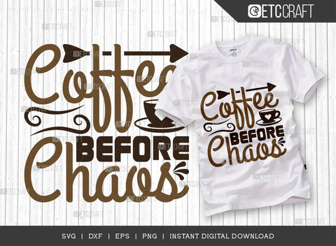 Coffee Before Chaos SVG Cut File, Coffee Svg, Coffee Party Svg, Coffee Life, Coffee Quotes, ETC T00539 SVG ETC Craft 