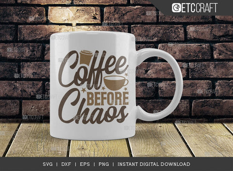 Coffee Before Chaos SVG Cut File, Coffee Svg, Coffee Party Svg, Coffee Life, Coffee Quotes, ETC T00539 SVG ETC Craft 