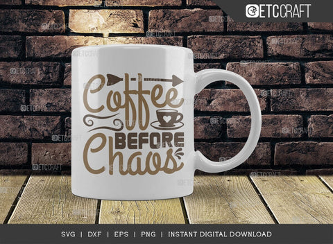 Coffee Before Chaos SVG Cut File, Coffee Svg, Coffee Party Svg, Coffee Life, Coffee Quotes, ETC T00539 SVG ETC Craft 