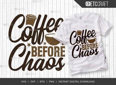Coffee Before Chaos SVG Cut File, Coffee Svg, Coffee Party Svg, Coffee Life, Coffee Quotes, ETC T00539 SVG ETC Craft 