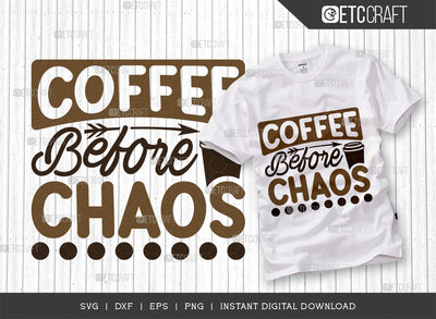 Coffee Before Chaos SVG Cut File, Coffee Svg, Coffee Party Svg, Coffee Life, Coffee Quotes, ETC T00539 SVG ETC Craft 
