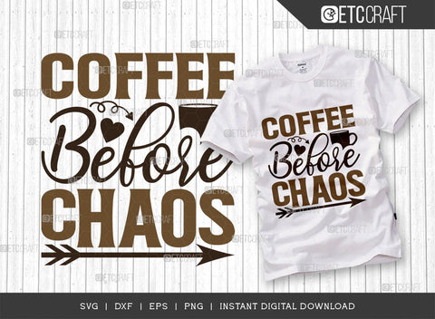 Coffee Before Chaos SVG Cut File, Coffee Svg, Coffee Party Svg, Coffee Life, Coffee Quotes, ETC T00539 SVG ETC Craft 