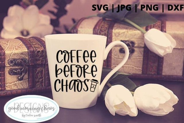 Coffee before chaos SVG Good Morning Chaos 