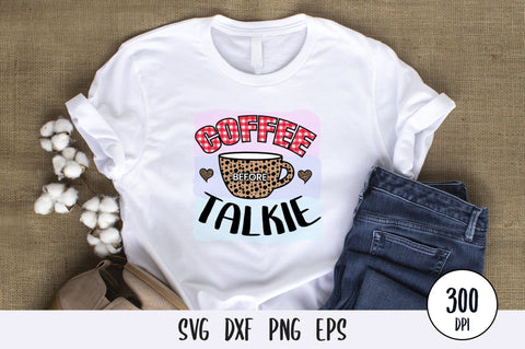 Coffee Before Talkie, Sublimation PNG SVG futivesvg 