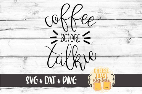 Coffee Before Talkie SVG Cheese Toast Digitals 