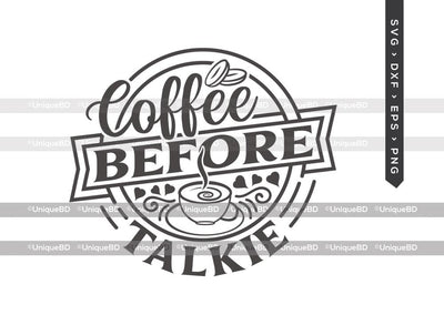 Coffee Before Talkie SVG Cut File | Best Coffee Ever Svg | Coffee Svg | Before Coffee Svg | Coffee Quote Svg | Dxf | Eps | Png | T-shirt Design SVG ETC Craft 