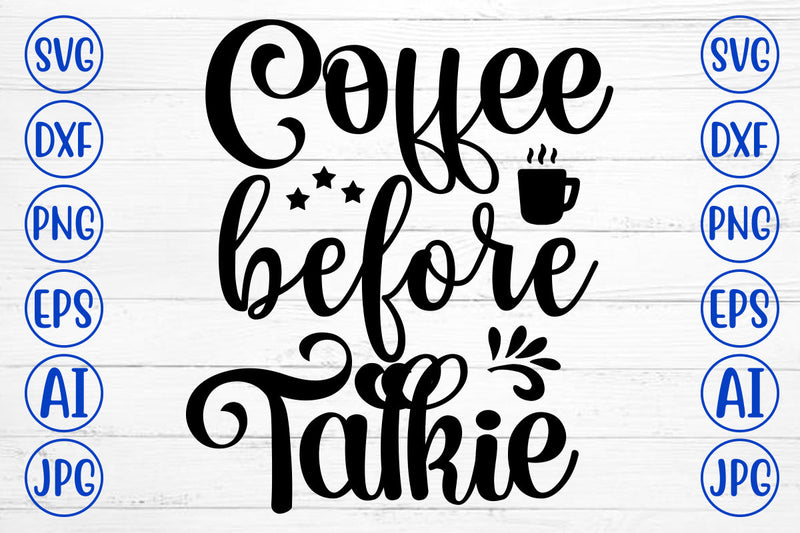 Coffee Before Talkie SVG Cut File SVG Syaman 