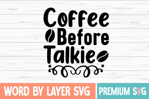Coffee Before Talkie SVG DESIGN SVG Blessedprint 