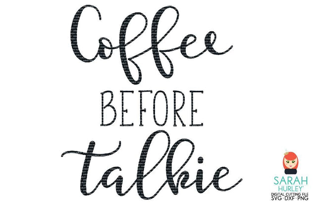 Coffee Before Talkie SVG Sarah Hurley 