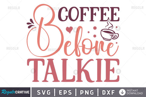 Coffee before talkie SVG SVG Regulrcrative 