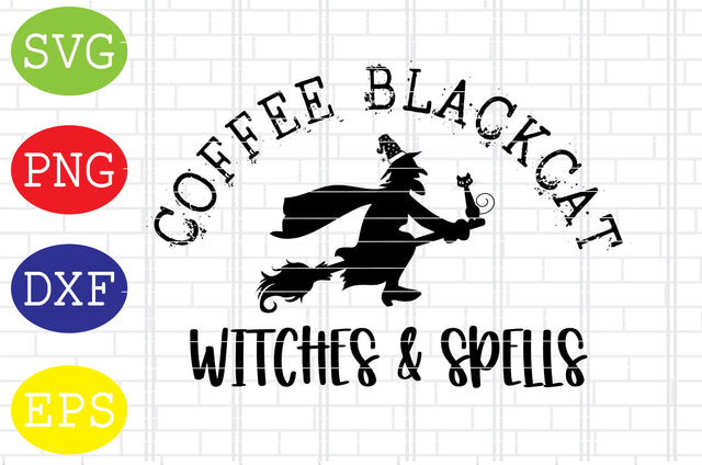 Coffee Black Cats Witches and Spells Svg, Spooky Svg, Cauldron Svg, Halloween Svg, Witch Svg, Ghost Svg, Png, Eps, Dxf Files SVG DigitalSvgFiles 