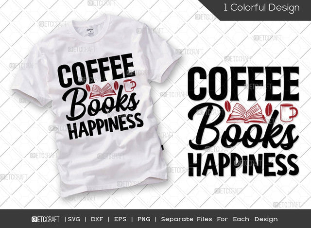 Coffee Books Happiness SVG Cut File | Librarian Svg | Book Lover Svg | Coffee Lover Gift Svg | Bookworm Svg | Bookish Svg | Reading Quote Svg SVG ETC Craft 