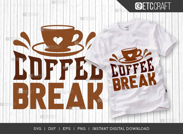 Coffee Break SVG Cut File, Coffee Svg, Coffee Party Svg, Coffee Life, Coffee Quotes, ETC T00508 SVG ETC Craft 
