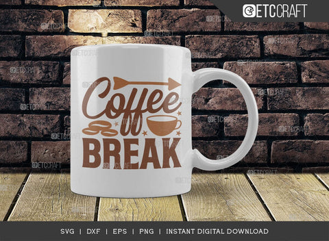 Coffee Break SVG Cut File, Coffee Svg, Coffee Party Svg, Coffee Life, Coffee Quotes, ETC T00508 SVG ETC Craft 