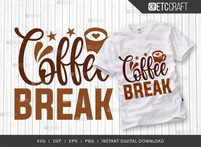 Coffee Break SVG Cut File, Coffee Svg, Coffee Party Svg, Coffee Life, Coffee Quotes, ETC T00508 SVG ETC Craft 