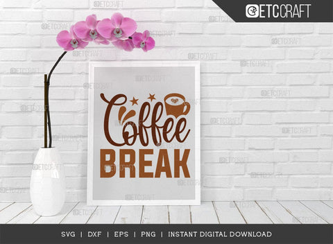 Coffee Break SVG Cut File, Coffee Svg, Coffee Party Svg, Coffee Life, Coffee Quotes, ETC T00508 SVG ETC Craft 