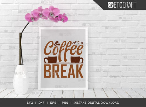Coffee Break SVG Cut File, Coffee Svg, Coffee Party Svg, Coffee Life, Coffee Quotes, ETC T00508 SVG ETC Craft 