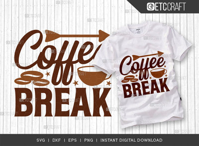 Coffee Break SVG Cut File, Coffee Svg, Coffee Party Svg, Coffee Life, Coffee Quotes, ETC T00508 SVG ETC Craft 