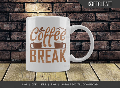 Coffee Break SVG Cut File, Coffee Svg, Coffee Party Svg, Coffee Life, Coffee Quotes, ETC T00508 SVG ETC Craft 