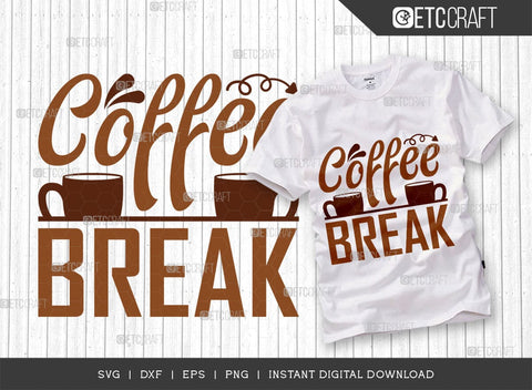 Coffee Break SVG Cut File, Coffee Svg, Coffee Party Svg, Coffee Life, Coffee Quotes, ETC T00508 SVG ETC Craft 