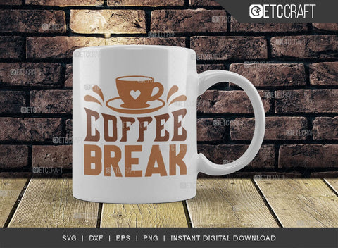 Coffee Break SVG Cut File, Coffee Svg, Coffee Party Svg, Coffee Life, Coffee Quotes, ETC T00508 SVG ETC Craft 