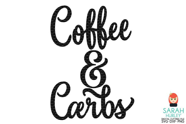 Coffee & Carbs SVG Sarah Hurley 