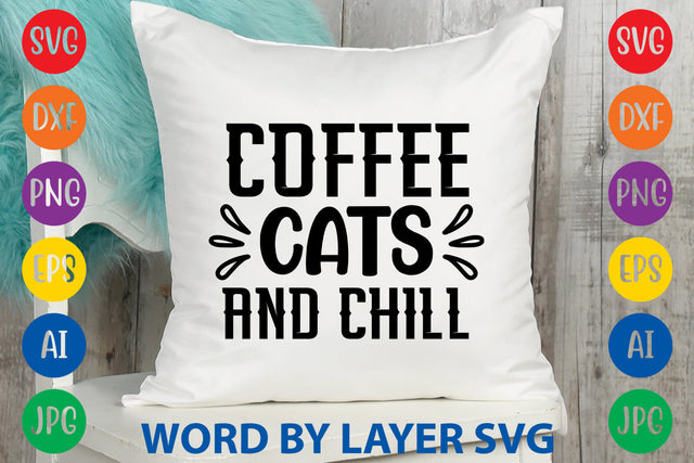 Coffee Cats And Chill, Cat SVG Cut File SVG Rafiqul20606 