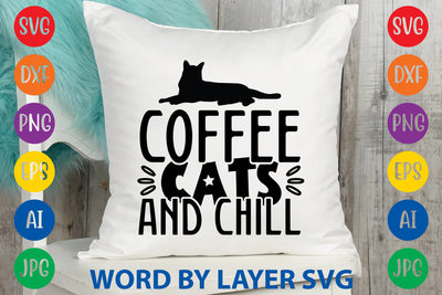 Coffee Cats And Chill, Cat SVG Design SVG Rafiqul20606 