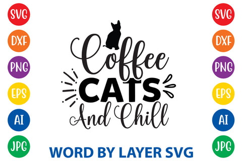 Coffee Cats And Chill, Cat SVG Design SVG Rafiqul20606 