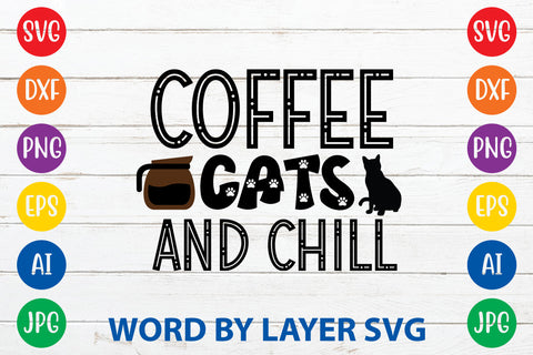 Coffee Cats And Chill, Cat SVG Design SVG Rafiqul20606 