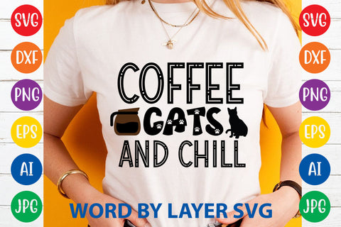 Coffee Cats And Chill, Cat SVG Design SVG Rafiqul20606 