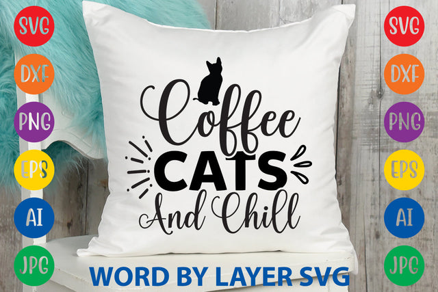 Coffee Cats And Chill, Cat SVG Design SVG Rafiqul20606 