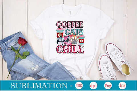 Coffee Cats And Chill Sublimation SVGs,Quotes and Sayings,Food & Drink,On Sale, Print & Cut Sublimation DesignPlante 503 