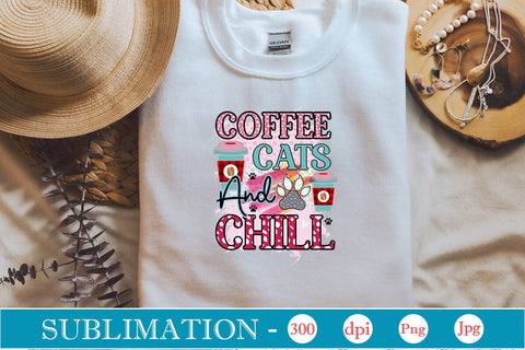 Coffee Cats And Chill Sublimation SVGs,Quotes and Sayings,Food & Drink,On Sale, Print & Cut Sublimation DesignPlante 503 