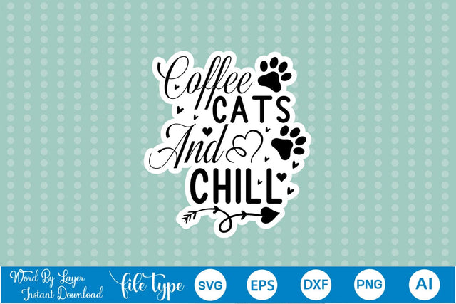 Coffee Cats And Chill SVG Sticker SVGs,Quotes and Sayings,Food & Drink,On Sale, Print & Cut SVG DesignPlante 503 