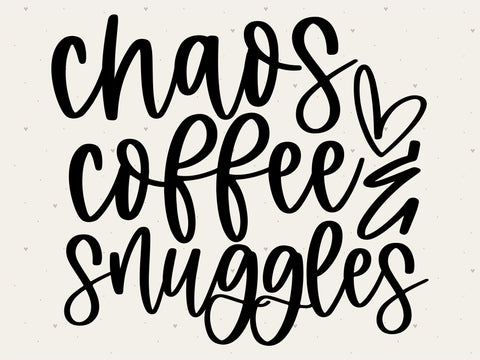 Coffee, Chaos, and Snuggles SVG SVG Toteally Creations 