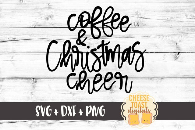 Coffee & Christmas Cheer SVG Cheese Toast Digitals 