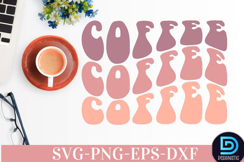 Coffee, Coffee SVG Design SVG DESIGNISTIC 