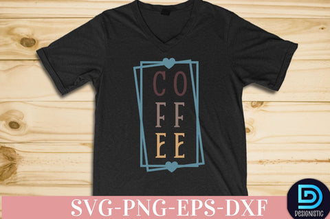 Coffee, Coffee SVG Design SVG DESIGNISTIC 
